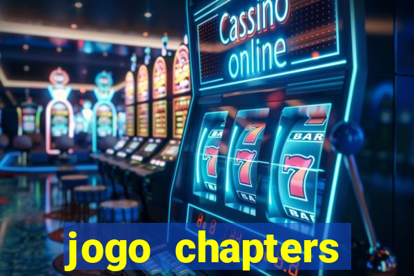 jogo chapters diamantes infinitos